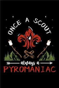 Once A Scout Always A Pyromaniac