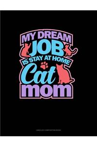 My Dreamed Job Is Stay At Home Cat Mom