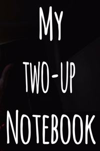 My Two-Up Notebook