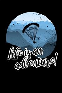 Life is an adventure