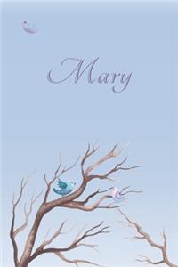 Mary: Personalized Name Journal/Notebook for Women and Girls - Cute Bird Design with Decorative Writing Pages