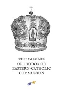 Orthodox or Eastern-Catholic Communion