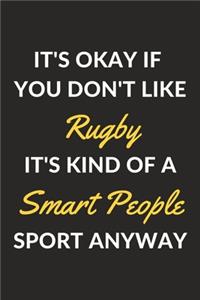 It's Okay If You Don't Like Rugby It's Kind Of A Smart People Sport Anyway