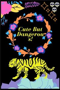 Cute But Dangerous