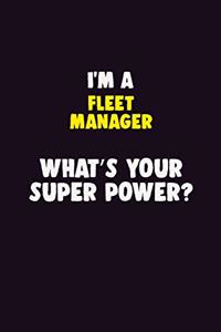I Am A Fleet Manager, What's Your Super Power?