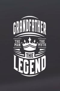 Grandfather The Man The Myth The Legent