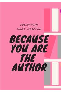 Trust the Next Chapter, Because You Are the Author