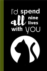 I'd Spend All Nine Lives With You