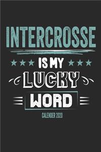 Intercrosse Is My Lucky Word Calender 2020