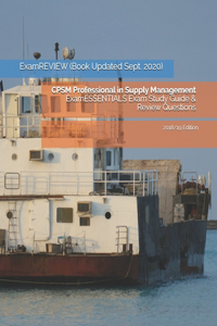 CPSM Professional in Supply Management ExamESSENTIALS Exam Study Guide & Review Questions 2018/19 Edition