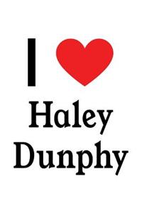 I Love Haley Dunphy: Haley Dunphy Designer Notebook