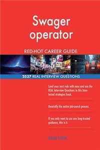 Swager operator RED-HOT Career Guide; 2537 REAL Interview Questions