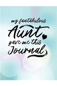 My Fantabulous Aunt Gave Me This Journal