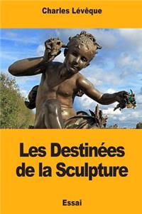 Les Destinées de la Sculpture