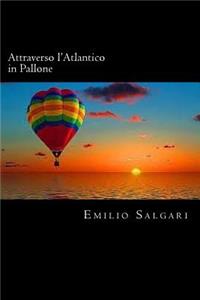 Attraverso l'Atlantico in Pallone (Italian Edition)