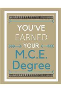 You've earned your M.C.E. Degree