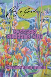 Goddess Stepping Out Joy's Garden