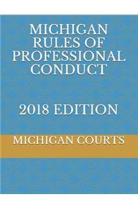 Michigan Rules of Professional Conduct 2018 Edition