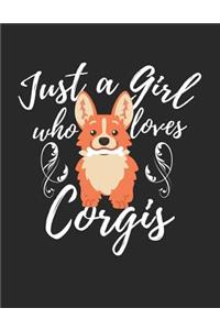 Just A Girl Who Loves Corgis: Composition Notebook College Ruled