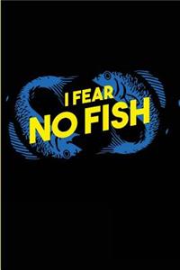 I Fear No Fish