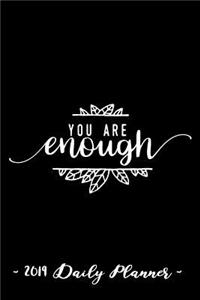 2019 Daily Planner - You Are Enough