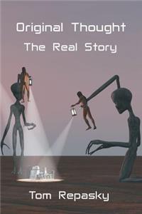 Original Thought: The Real Story