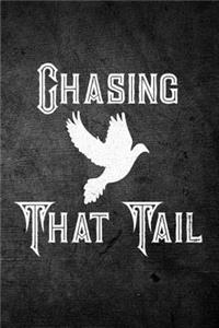 Chasing That Tail