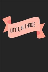Little But Fierce