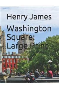 Washington Square: Large Print