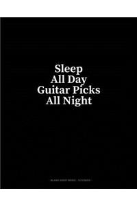 Sleep All Day Guitar Picks All Night: Blank Sheet Music - 12 Staves