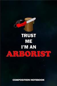 Trust Me I Am an Arborist