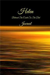 Helen Believed She Could So She Did