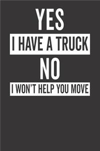 Yes I Have a Truck No I Won't Help You Move