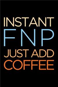 Instant Fnp Just Add Coffee