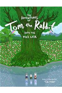 Adventures of Tom the Rabbit Into the Fox's Lair