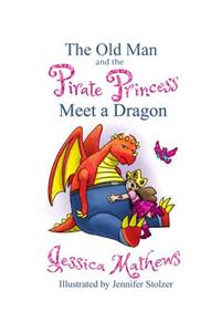 The Old Man and the Pirate Princess Meet a Dragon