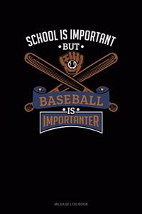 School Is Important But Baseball Is Importanter