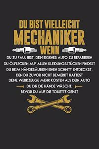 Du Bist Mechaniker, Wenn...: Notizbuch Für Mechaniker Kfz-Mechaniker Kfz-Mechatroniker Schrauber