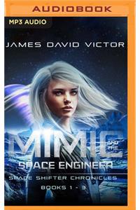 Mimic and the Space Engineer Omnibus: Space Shifter Chronicles, Books 1-3