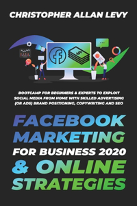 Facebook Marketing for Business 2020 & Online Strategies