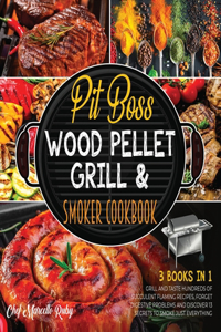 Pit Boss Wood Pellet Grill & Smoker Cookbook [3 Books in 1]