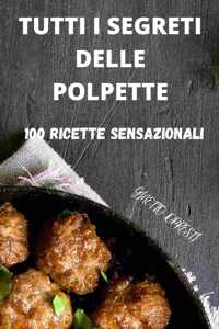 Tutti I Segreti Delle Polpette