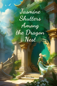 Jasmine Shutters Among the Dragon Nest