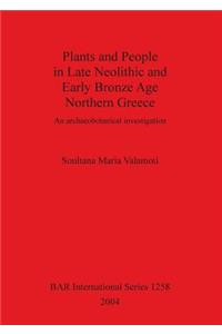 Plants and People in Late Neolithic and Early Bronze Age Northern Greece