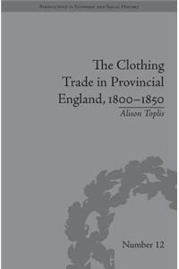 The Clothing Trade in Provincial England, 1800–1850
