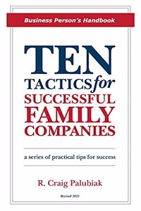 Ten Tactics for Successful Family Companies (Revised 2021)