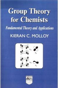 Group Theory for Chemists: Fundamental Theory and Applications