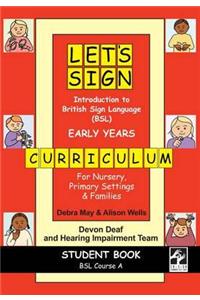 Let's Sign Introduction to British Sign Language (BSL) Early Years Curriculum Student Book