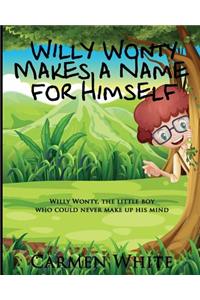 Willy Wonty Makes a Name for Himself