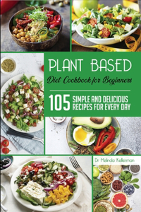 Plant Based Diet Cookbook for Beginners